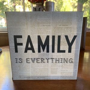 Framed sign. 8x8  “Family is everything”.